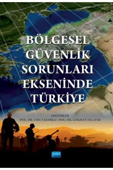 Bölgesel Güvenlik Sorunları Ekseninde Türkiye - Uluslararası İlişkiler - Cosmedrome