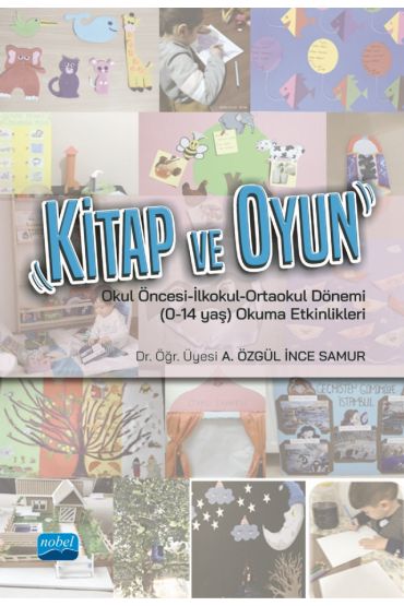 KİTAP ve OYUN Okul Öncesi-İlkokul-Ortaokul Dönemi (0-14 yaş) Okuma Etkinlikleri - Türkçe Öğretmenliği - Cosmedrome