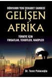 Dünyanın Yeni Rekabet Sahnesi GELİŞEN AFRİKA - Türkiye İçin Fırsatlar, Tehditler, Rakipler - Uluslararası İlişkiler - Cosmedrome
