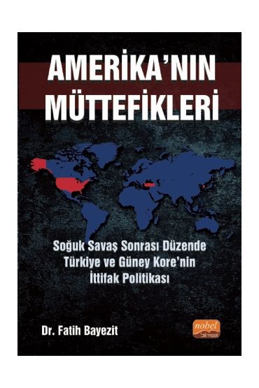 AMERİKA’NIN MÜTTEFİKLERİ: Soğuk Savaş Sonrası Düzende Türkiye