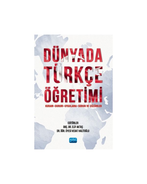 Dünyada Türkçe Öğretimi (Kuram, Durum, Uygulama, Sorun ve Çözümler) - Türkçe Öğretmenliği - Cosmedrome