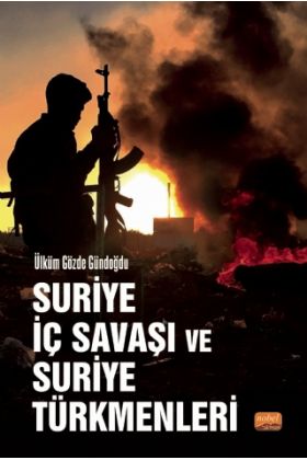 Suriye İç Savaşı ve Suriye Türkmenleri - Uluslararası İlişkiler - Cosmedrome