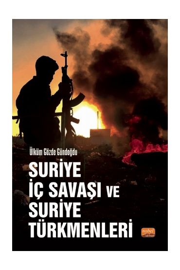 Suriye İç Savaşı ve Suriye Türkmenleri - Uluslararası İlişkiler - Cosmedrome