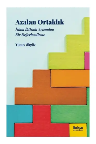 AZALAN ORTAKLIK: İslam İktisadı Acısından Bir Değerlendirme - Temel İslam Bilimleri - Cosmedrome