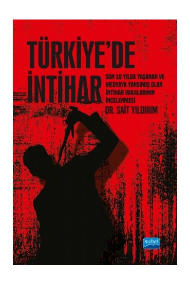 TÜRKİYE’DE İNTİHAR - Son 10 Yılda Yaşanan ve Medyaya Yansımış