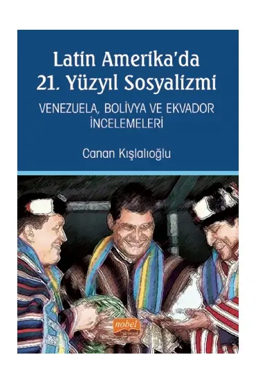 Latin Amerika’da 21. Yüzyıl Sosyalizmi - Venezuela, Bolivya ve Ekvador İncelemeleri - Uluslararası İlişkiler - Cosmedrome