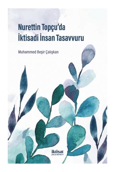 Nurettin Topçu’da İktisadi İnsan Tasavvuru - Sosyoloji - Cosmedrome