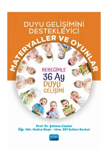 DUYU GELİŞİMİNİ DESTEKLEYİCİ MATERYALLER VE OYUNLAR: Bebeğimle 36 Ay Duyu Gelişimi - Okul Öncesi Öğretmenliği - Cosmedrome