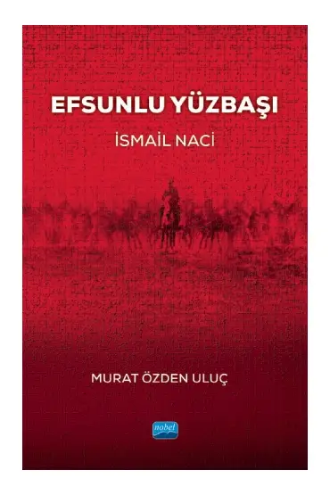 Efsunlu Yüzbaşı “İsmail Naci” - Tarih - Cosmedrome