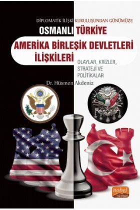 Diplomatik İlişki Kuruluşundan Günümüze OSMANLI/TÜRKİYE-ABD