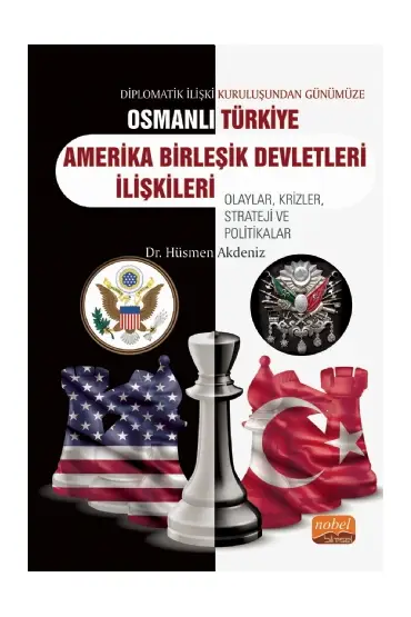 Diplomatik İlişki Kuruluşundan Günümüze OSMANLI/TÜRKİYE-ABD