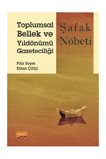 Toplumsal Bellek ve Yıldönümü Gazeteciliği: Şafak Nöbeti - Halkla İlişkiler ve İletişim - Cosmedrome