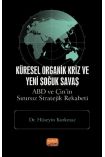 Küresel Organik Kriz ve Yeni Soğuk Savaş: ABD ve Çin’in Sınırsız Stratejik Rekabeti - Uluslararası İlişkiler - Cosmedrome