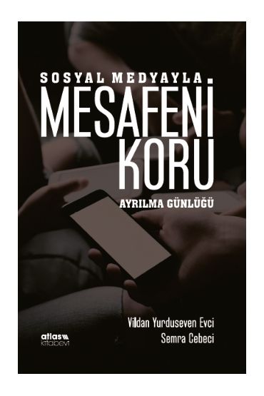 SOSYAL MEDYAYLA MESAFENİ KORU - Ayrılma Günlüğü - Halkla İlişkiler ve İletişim - Cosmedrome