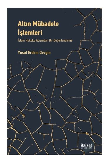 ALTIN MÜBADELE İŞLEMLERİ İslam Hukuku Açısından Bir Değerlendirme - Temel İslam Bilimleri - Cosmedrome