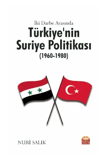 İki Darbe Arasında Türkiye’nin Suriye Politikası (1960-1980) - Uluslararası İlişkiler - Cosmedrome