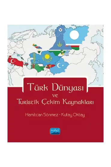 Türk Dünyası ve Turistik Çekim Kaynakları - Turizm - Otelcilik - Seyahat - Gastronomi - Cosmedrome