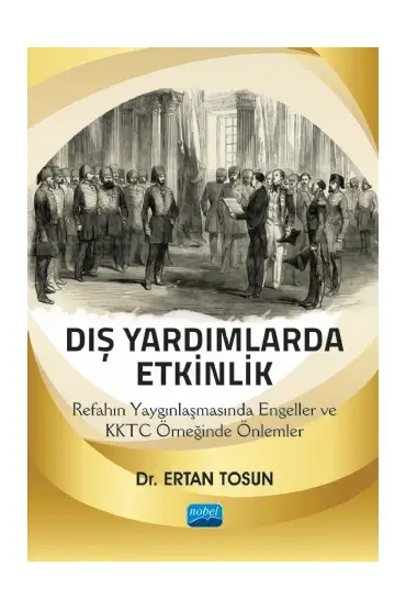 DIŞ YARDIMLARDA ETKİNLİK: Refahın Yaygınlaşmasında Engeller ve KKTC Örneğinde Önlemler - Uluslararası İlişkiler - Cosmedrome