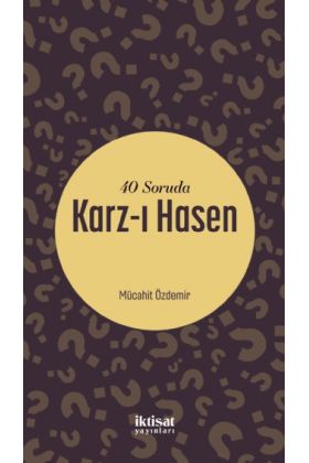 40 Soruda Karz-ı Hasen - Temel İslam Bilimleri - Cosmedrome