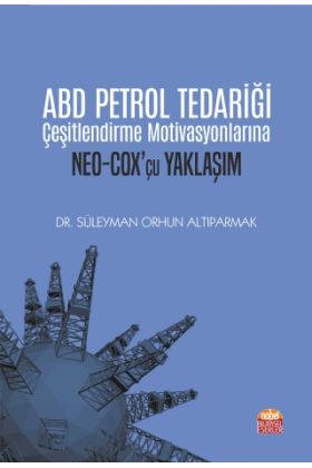 ABD Petrol Tedariği Çeşitlendirme Motivasyonlarına NEO-COX’çu Yaklaşım - Uluslararası İlişkiler - Cosmedrome