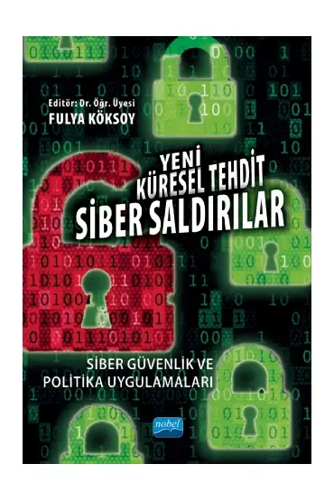 Yeni Küresel Tehdit: Siber Saldırılar Siber Güvenlik ve Politika Uygulamaları - Uluslararası İlişkiler - Cosmedrome