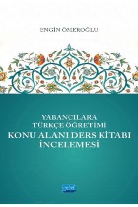 Yabancılara Türkçe Öğretimi KONU ALANI DERS KİTABI İNCELEMESİ - Türkçe Öğretmenliği - Cosmedrome