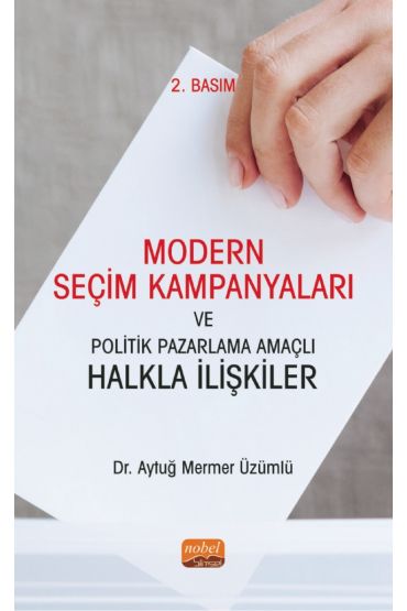 Modern Seçim Kampanyaları ve Politik Pazarlama Amaçlı Halkla İlişkiler - Halkla İlişkiler ve İletişim - Cosmedrome
