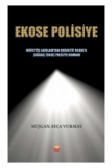 EKOSE POLİSİYE: Müfettiş Laidlaw’dan Dedektif Rebus’a Çağdaş İskoç Polisiye Romanı - Edebiyat Araştırmaları - Cosmedrome