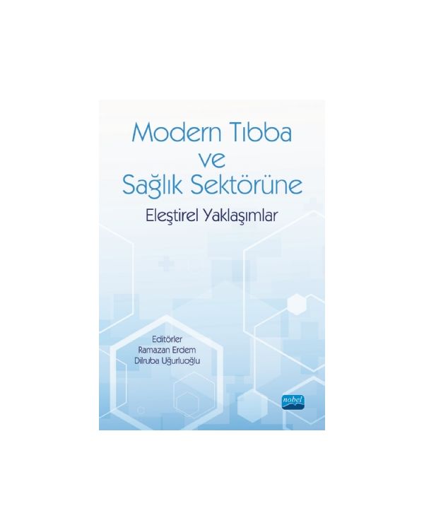 Modern Tıbba ve Sağlık Sektörüne Eleştirel Yaklaşımlar - Sağlık Yönetimi - Cosmedrome