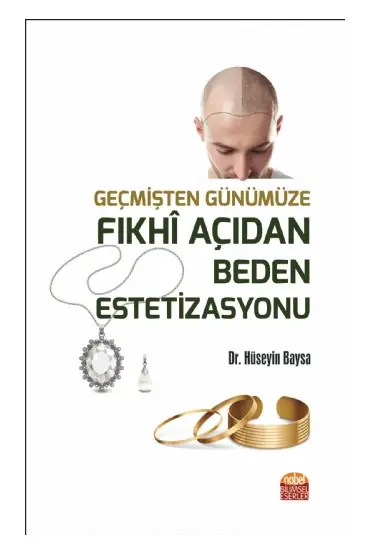 Geçmişten Günümüze FIKHİ AÇIDAN BEDEN ESTETİZASYONU - Temel İslam Bilimleri - Cosmedrome