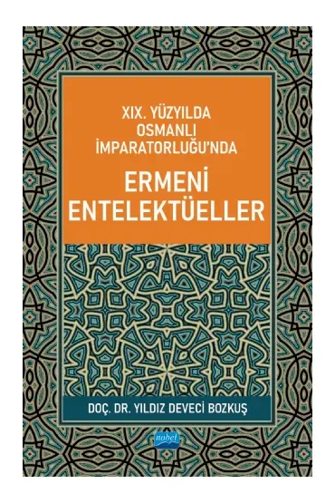 XIX. Yüzyılda Osmanlı İmparatorluğu’nda Ermeni Entelektüeller - Uluslararası İlişkiler - Cosmedrome