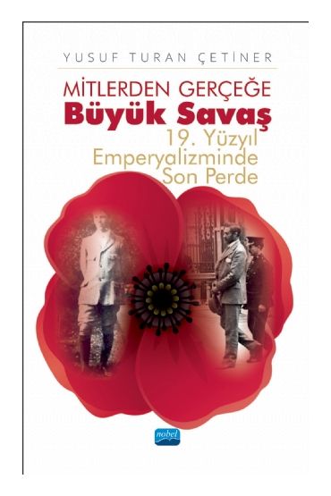 MİTLERDEN GERÇEĞE BÜYÜK SAVAŞ - 19. Yüzyıl Emperyalizminde Son Perde - Uluslararası İlişkiler - Cosmedrome