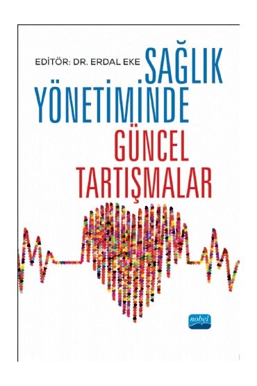 Sağlık Yönetiminde Güncel Tartışmalar - Sağlık Yönetimi - Cosmedrome