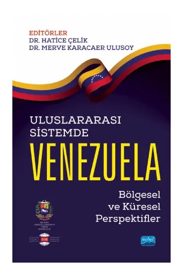 ULUSLARARASI SİSTEMDE VENEZUELA: Bölgesel ve Küresel Perspektifler - Uluslararası İlişkiler - Cosmedrome