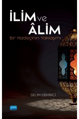 İLİM VE ÂLİM -Bir Hadisçinin Yaklaşımı- - Temel İslam Bilimleri - Cosmedrome