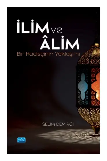 İLİM VE ÂLİM -Bir Hadisçinin Yaklaşımı- - Temel İslam Bilimleri - Cosmedrome