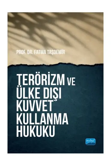 TERÖRİZM VE ÜLKE DIŞI KUVVET KULLANMA HUKUKU - Uluslararası İlişkiler - Cosmedrome