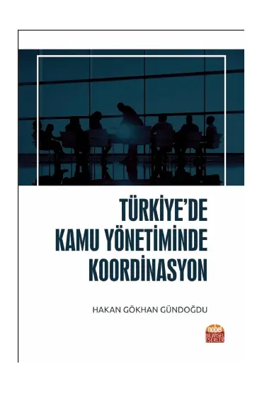Türkiye’de Kamu Yönetiminde Koordinasyon - Siyaset Bilimi ve Yönetim - Cosmedrome