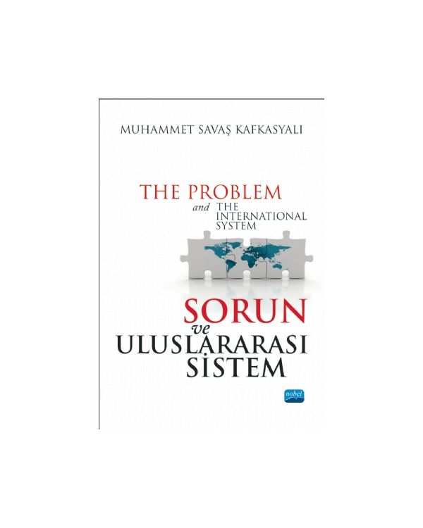 Sorun ve Uluslararası Sistem - The Problem and The International System - Uluslararası İlişkiler - Cosmedrome