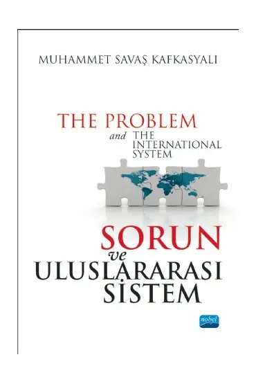 Sorun ve Uluslararası Sistem - The Problem and The International System - Uluslararası İlişkiler - Cosmedrome