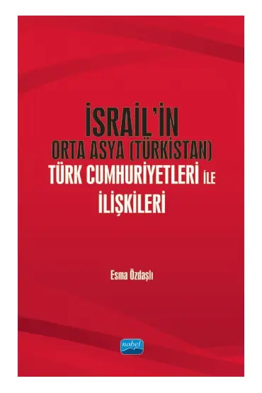 İsrail’in Orta Asya (Türkistan) Türk Cumhuriyetleri ile İlişkileri - Uluslararası İlişkiler - Cosmedrome