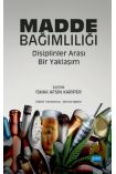 MADDE BAĞIMLILIĞI: Disiplinler Arası Bir Yaklaşım - Rehberlik ve Psikolojik Danışma - Cosmedrome