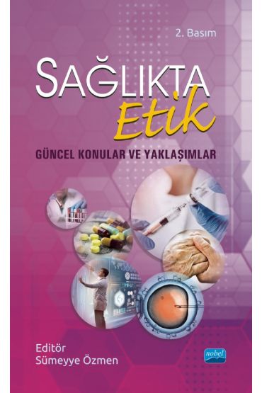 SAĞLIKTA ETİK - Güncel Konular ve Yaklaşımlar - Sağlık Yönetimi - Cosmedrome
