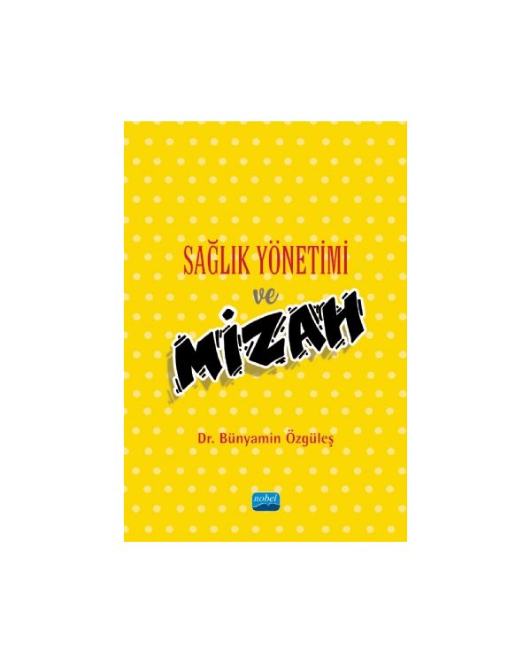 Sağlık Yönetimi ve Mizah - Sağlık Yönetimi - Cosmedrome