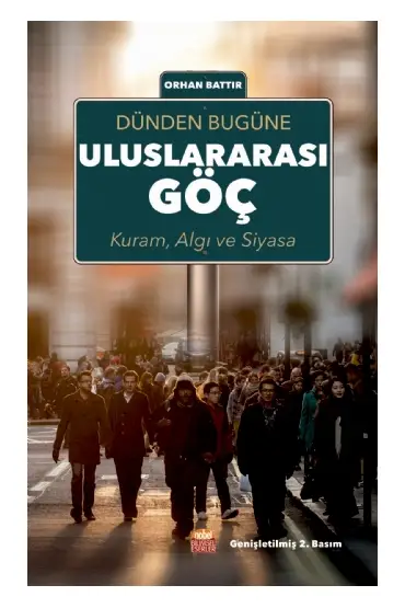 Dünden Bugüne Uluslararası Göç Kuram, Algı ve Siyasa - Uluslararası İlişkiler - Cosmedrome