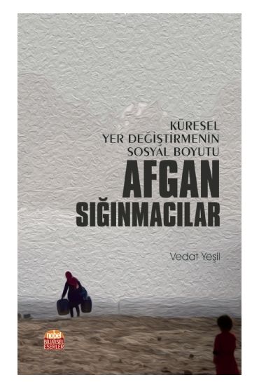 Küresel Yer Değiştirmenin Sosyal Boyutu AFGAN SIĞINMACILAR - Sosyoloji - Cosmedrome