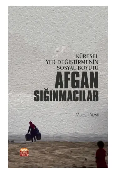 Küresel Yer Değiştirmenin Sosyal Boyutu AFGAN SIĞINMACILAR - Sosyoloji - Cosmedrome