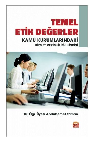 Temel Etik Değerler ve Kamu Kurumlarındaki Hizmet Verimliliği İlişkisi - Siyaset Bilimi ve Yönetim - Cosmedrome