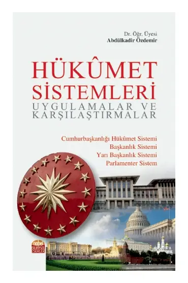 HÜKÜMET SİSTEMLERİ (Uygulamalar ve Karşılaştırmalar) - Siyaset Bilimi ve Yönetim - Cosmedrome