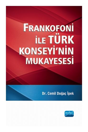 Frankofoni ile Türk Konseyi’nin Mukayesesi - Uluslararası İlişkiler - Cosmedrome